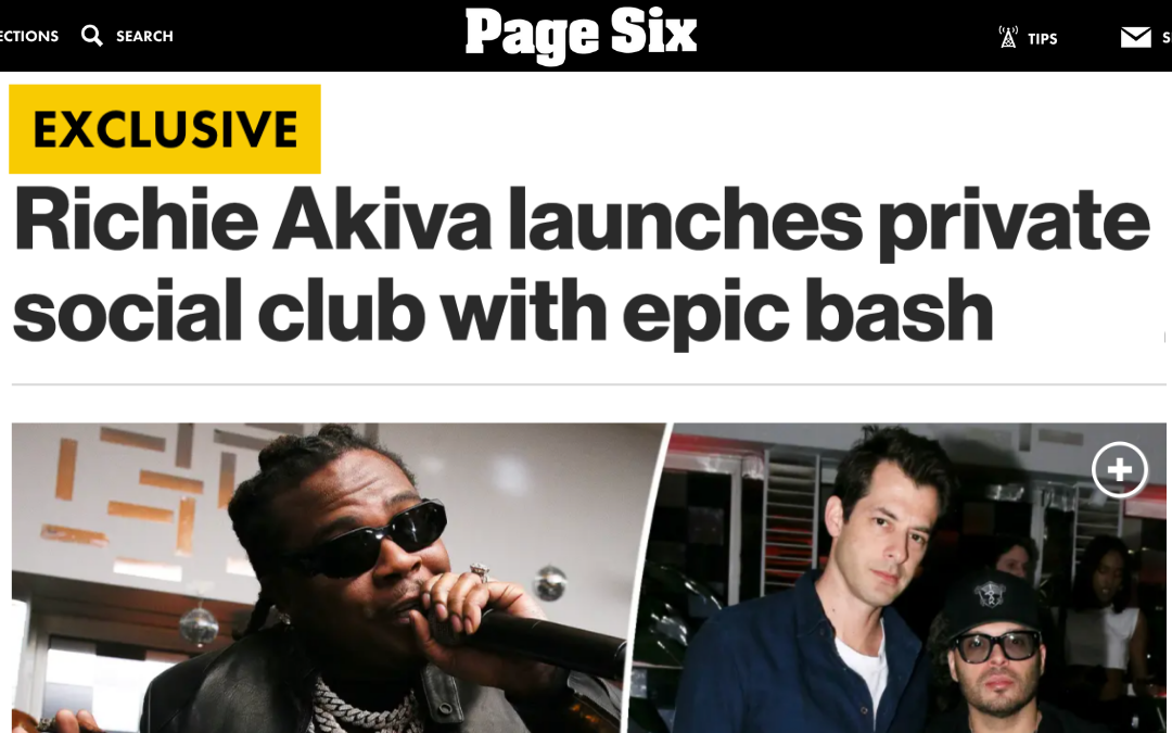 Page Six: Richie Akiva Launches Private Social Club with Epic Bash