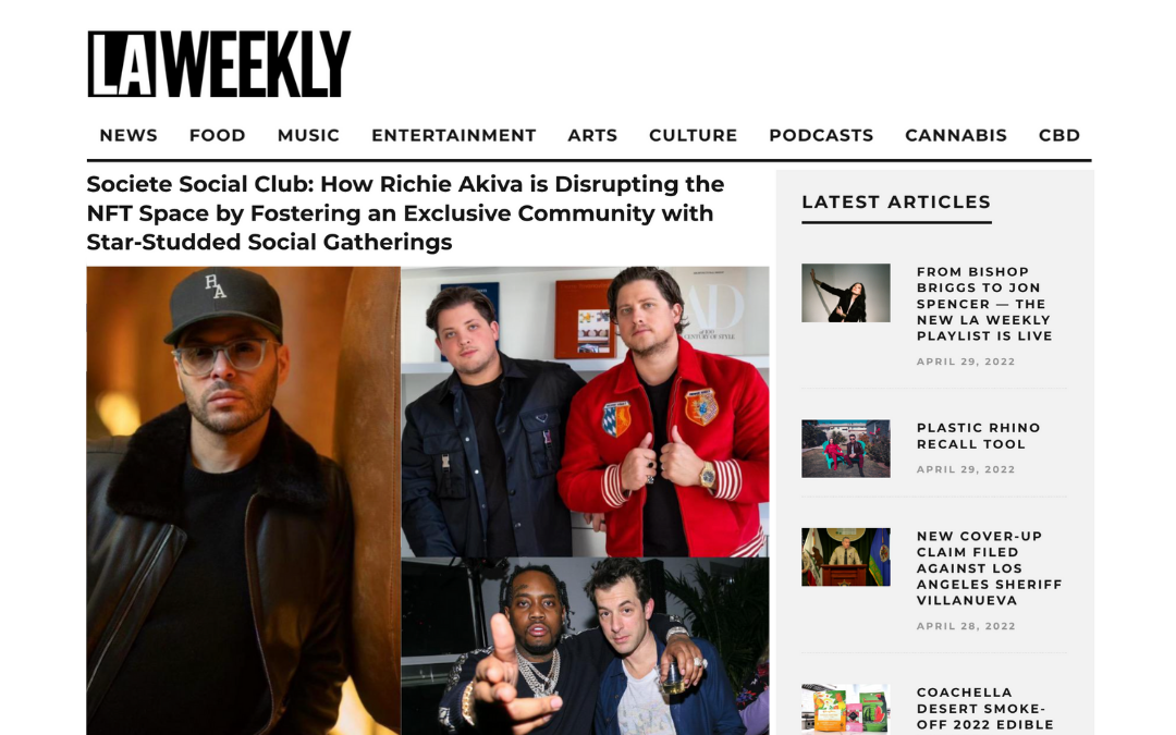 LA Weekly: How Richie Akiva is Disrupting the NFT Space by Fostering an Exclusive Community with Star-Studded Social Gatherings