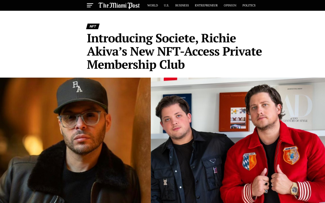 The Miami Post: Introducing Societe, Richie Akiva’s New NFT-Access Private Membership Club
